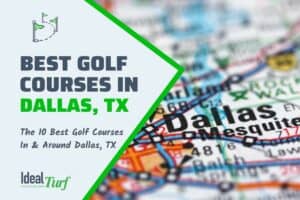 10 Best Golf Courses to Tee Off at in & Around Dallas, TX