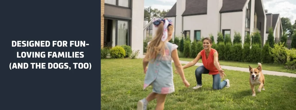 Designed for Fun-Loving Families (and the Dogs, Too)